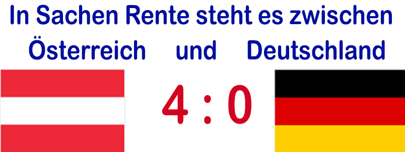 In Sachen Rente steht es zwischen Österreich – Deutschland: 4:0