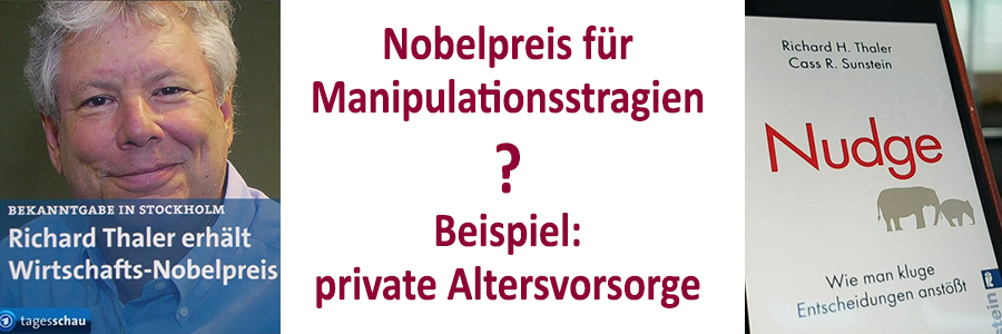 Nobelpreis für Manipulationsstrategien? Beispiel: private Altersvorsorge