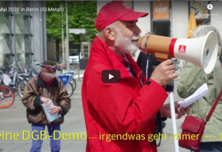 1. Mai 2020,  IG Metall in Berlin auf der Straße dabei! Beispiele aus Kiel und Flensburg.