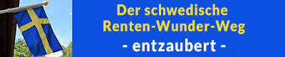 Der schwedische Renten-Wunder-Weg – entzaubert –