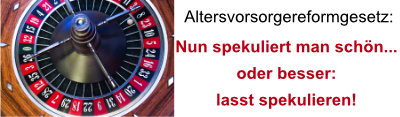 Neues aus der Bundesregierung – das „Altersvorsorgereformgesetz“